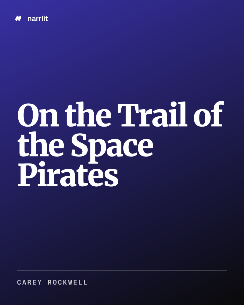 On the Trail of the Space Pirates